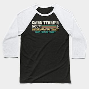 Official Dog Of The Coolest People Cairn Terrier Baseball T-Shirt